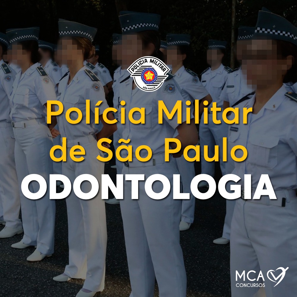 CONCURSO ODONTOLOGIA POLÍCIA MILITAR DE SÃO PAULO MCA Concursos