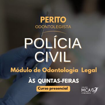 PERITO ODONTOLEGISTA DA PCERJ – MÓDULO PRESENCIAL DE ODONTO LEGAL